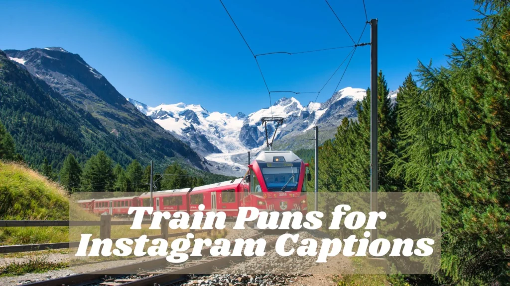 Best Train Puns for Instagram Captions
