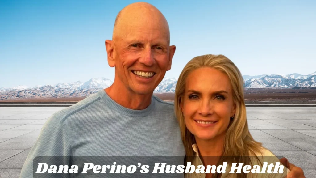 Is Dana Perino’s Husband OK