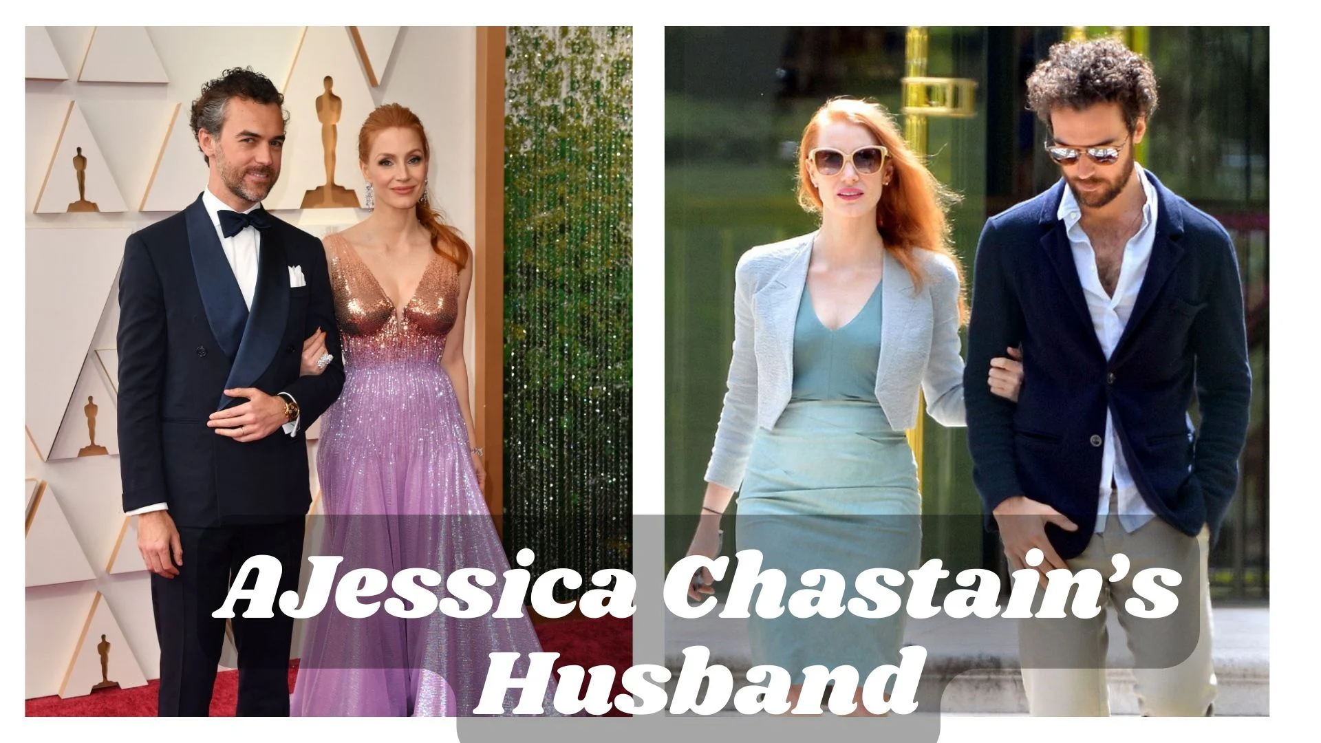 Jessica Chastain’s Husband