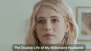 The Double Life of My Billionaire Husband