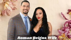 Roman Reigns Wife