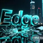 What Does Edge Mean