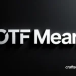 What Does OTF Mean