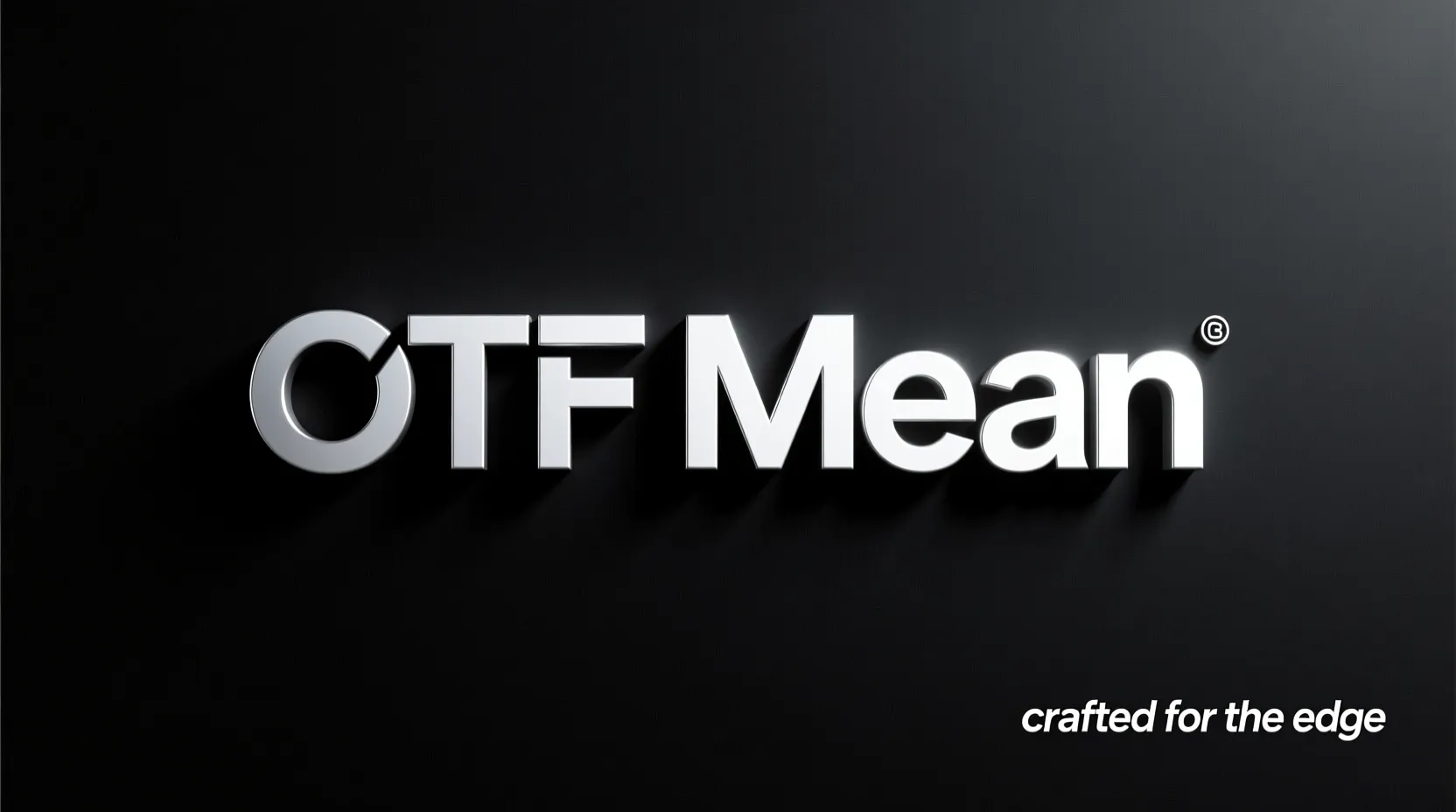 What Does OTF Mean