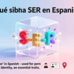 What Does Ser Mean in Spanish