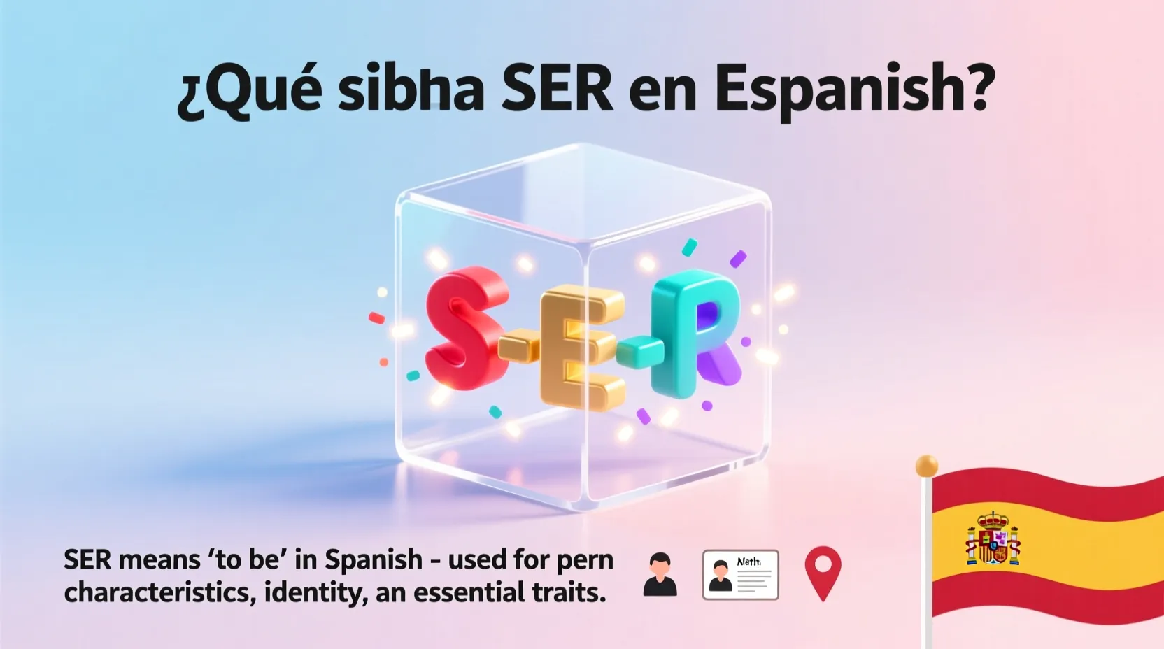 What Does Ser Mean in Spanish